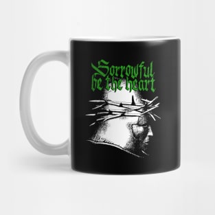 Sorrowful be the heart - II Mug